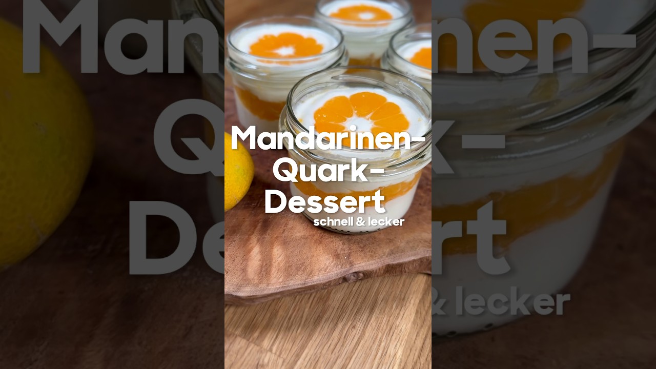 Erfrischendes Mandarinen-Quark-Dessert im Glas! 🍊🥄 