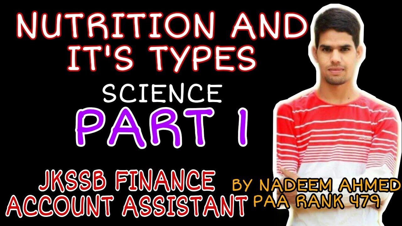 Lec. 1 || NUTRITION AND IT'S TYPE (PART 1) || JKSSB FINANCE ACCOUNT ASSISTANT || SCIENCE