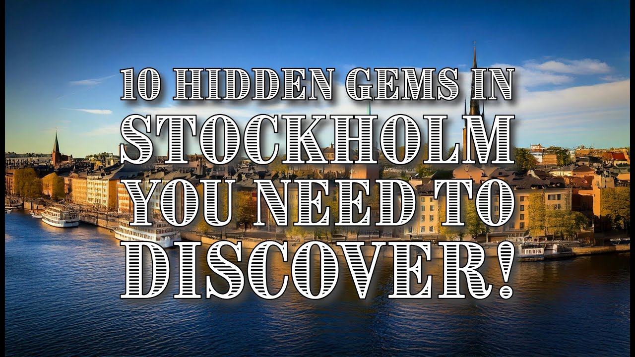 10 Hidden Gems in Stockholm You Need to Discover!