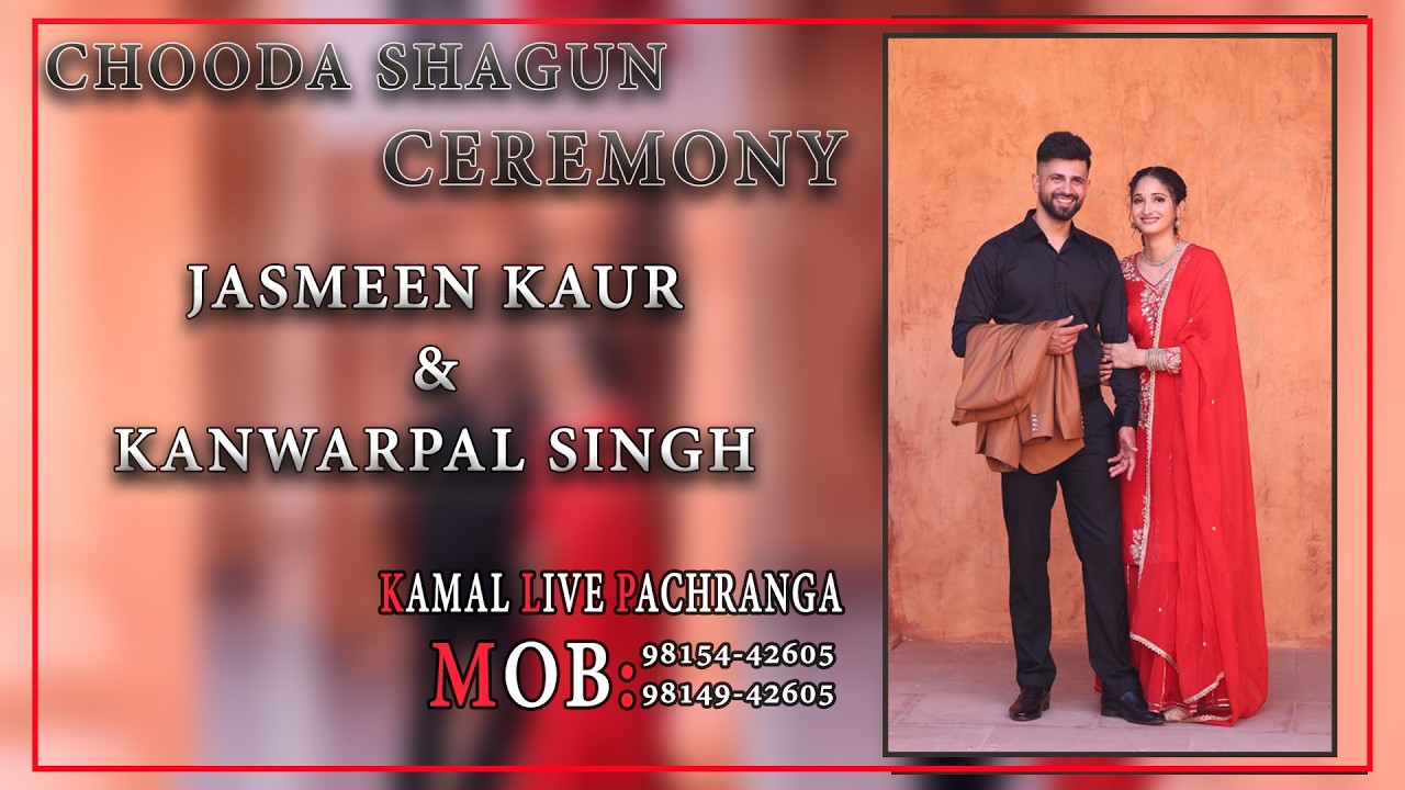 LIVE🔴 || SHAGUN CEREMONY || JASMEEN KAUR & KANWARPAL SINGH || KAMAL LIVE PACHRANGA