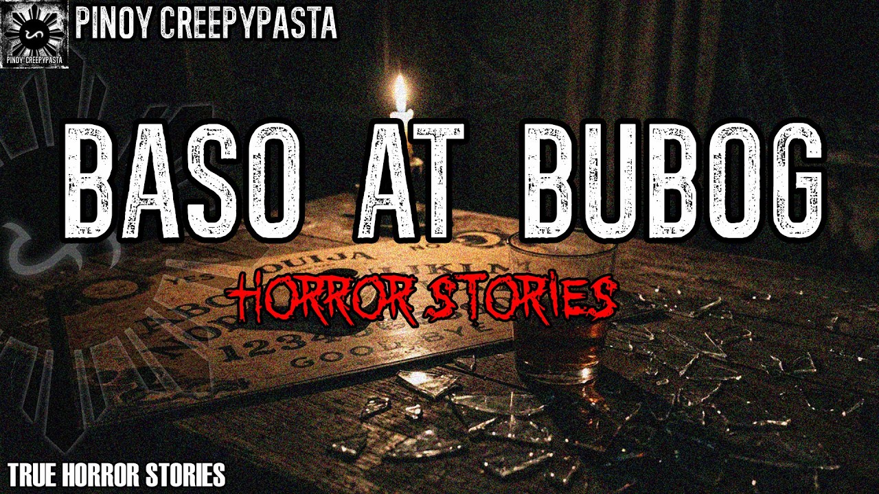 BASO AT BUBOG HORROR STORIES | PINOY CREEPYPASTA