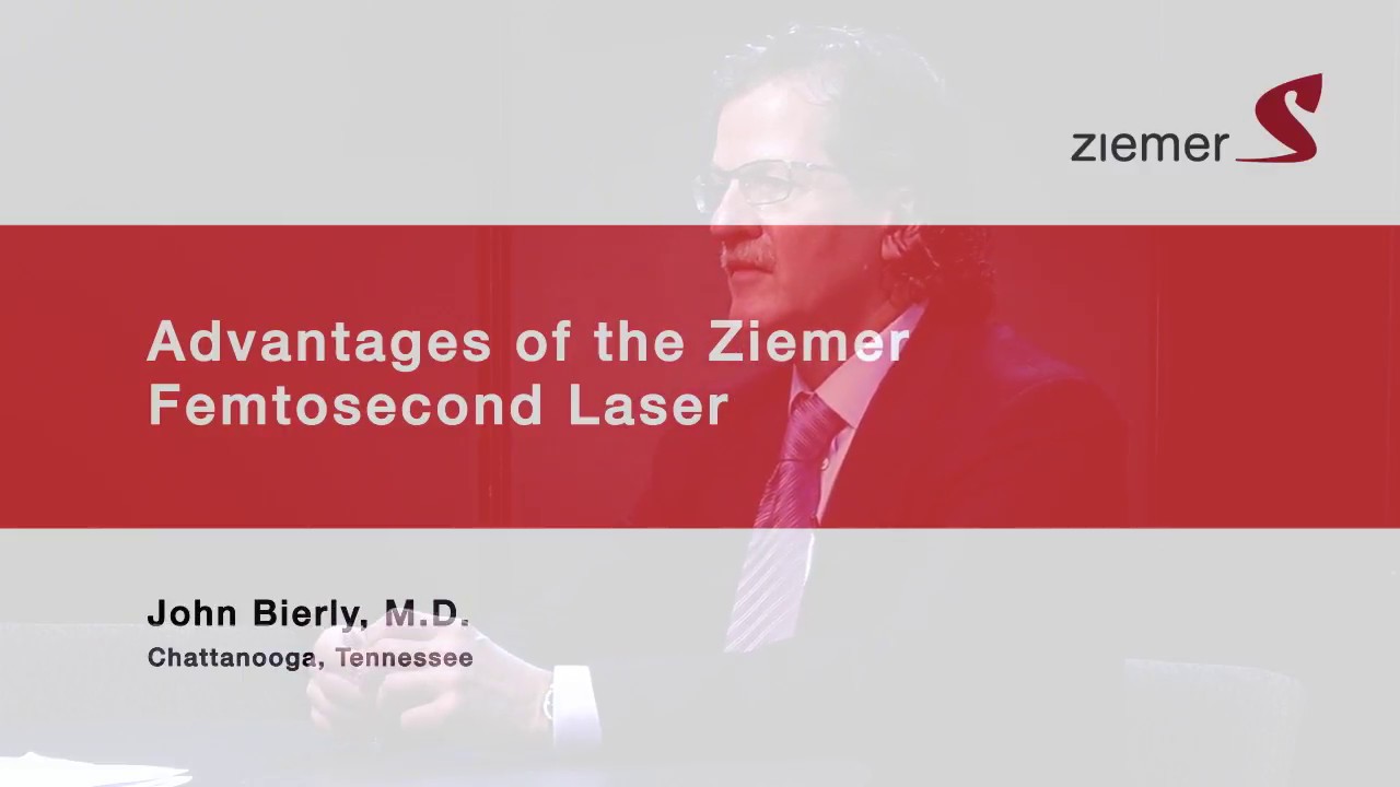 John B Advantages of the Ziemer Femtosecond Laser