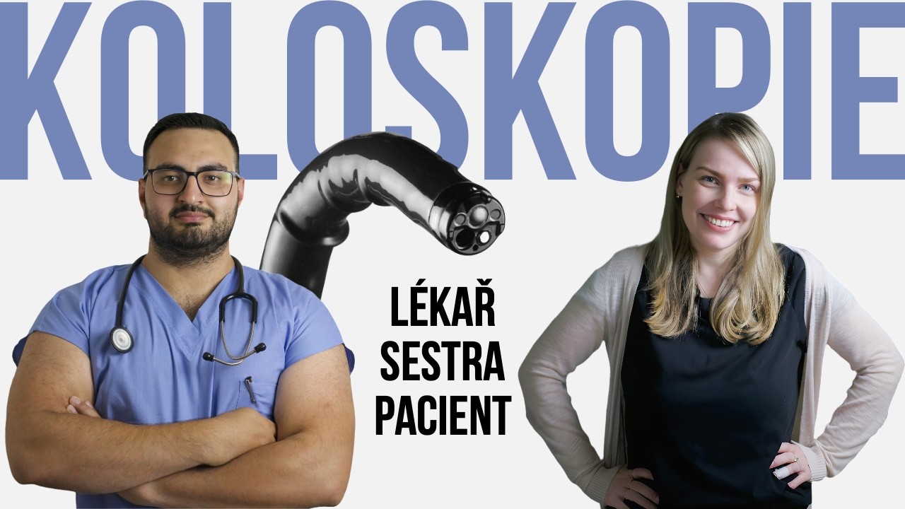 KOLOSKOPIE VYSVĚTLENA od lékaře, sestry a pacientky
