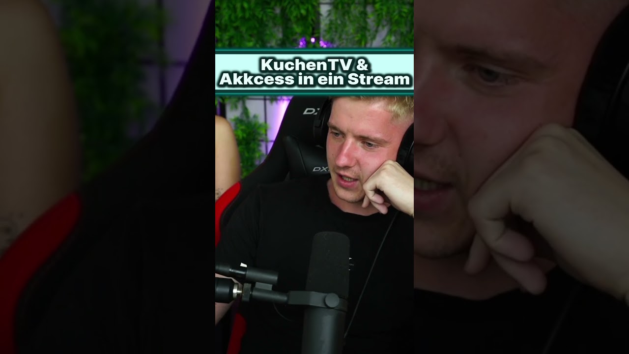KuchenTV & Akkcess in ein Stream - KuchenTV Stream Highlights