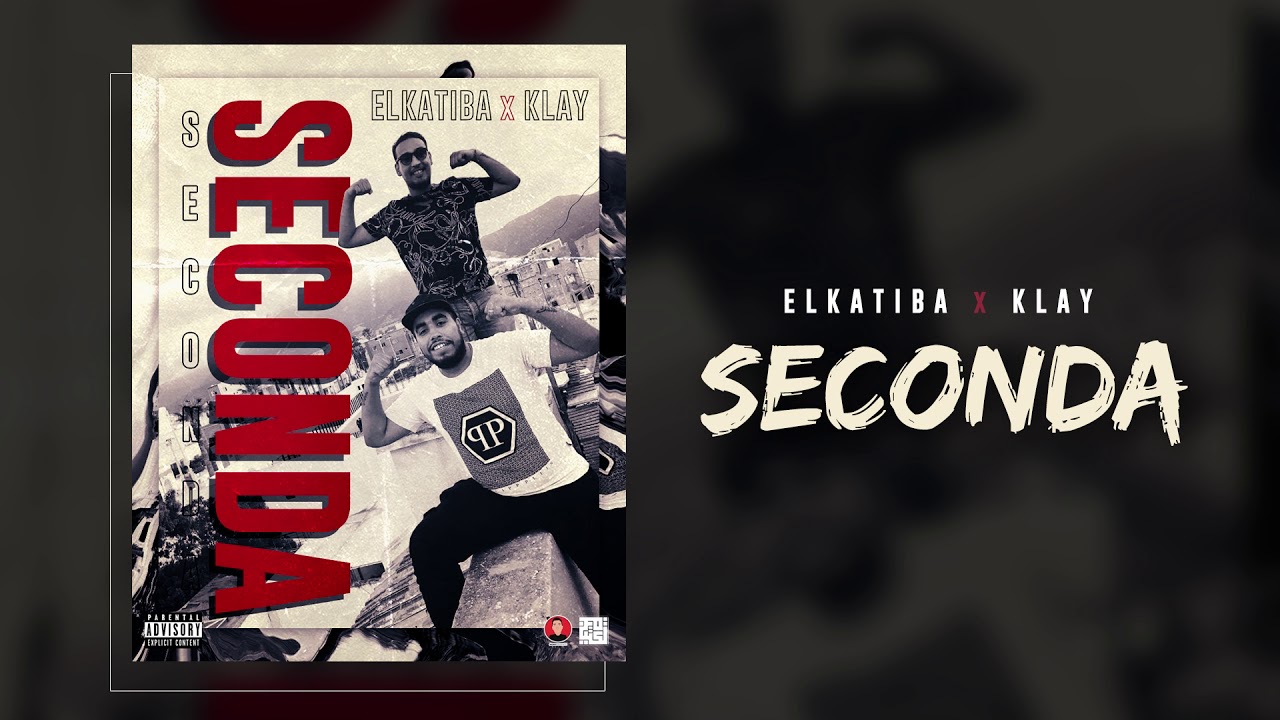 EL KATIBA FT. KLAY BBJ - SECONDA | سيقْوندا