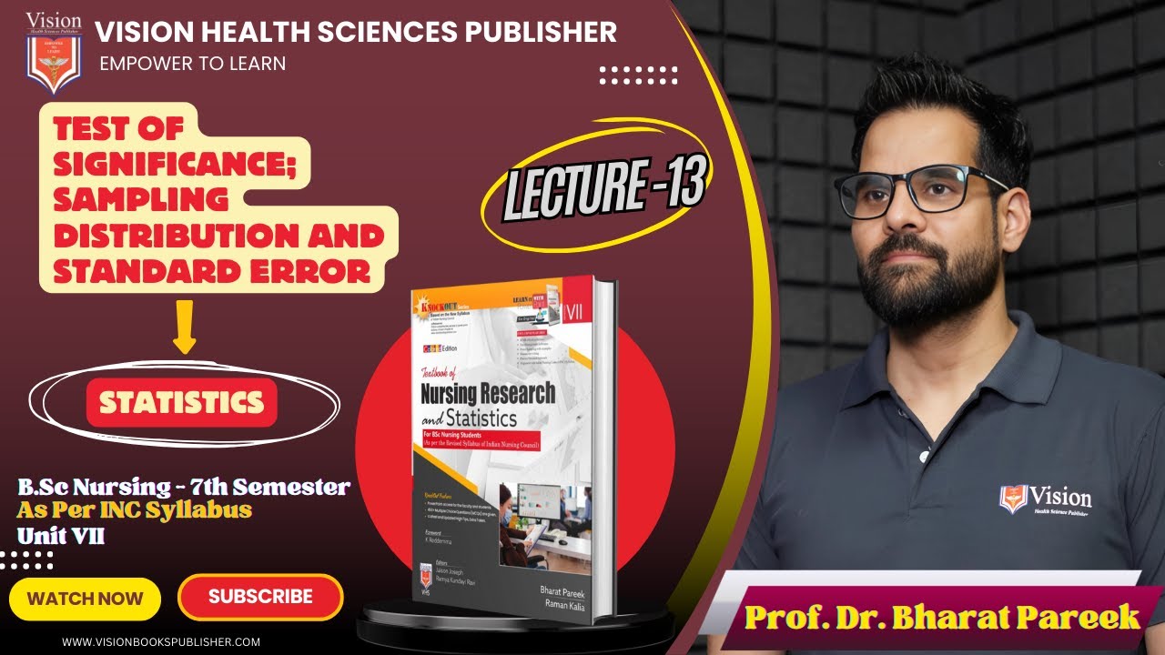 TEST OF SIGNIFICANCE; SAMPLING DISTRIBUTION AND STANDARD ERROR| LECTURE 13 | BSC NURSING 7TH SEM