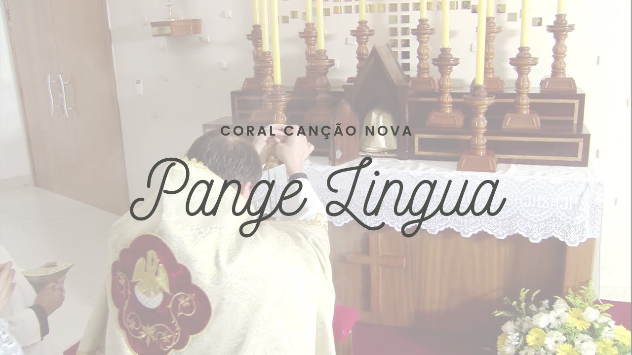 Pange Lingua / Tão Sublime Sacramento - CORAL CANÇÃO NOVA