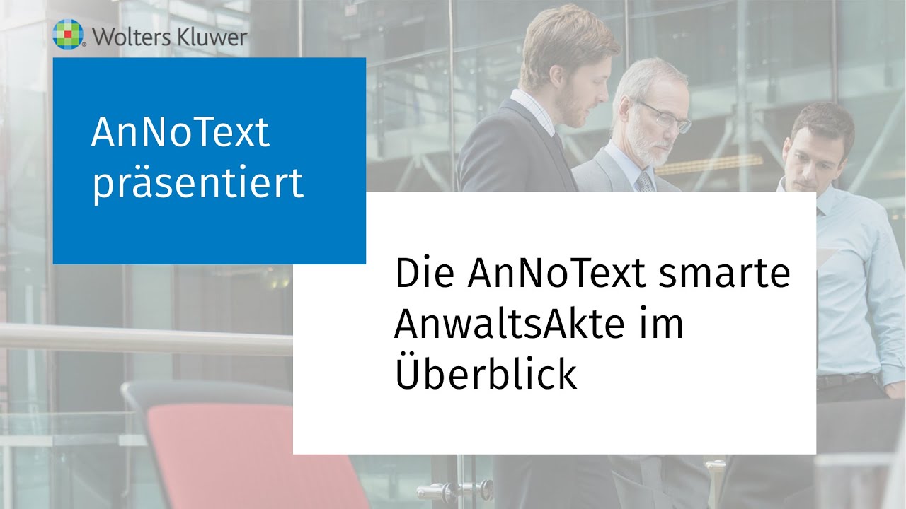 Die smarte AnwaltsAkte von AnNoText: Überblick über digitale Recherche und Bearbeitungstools