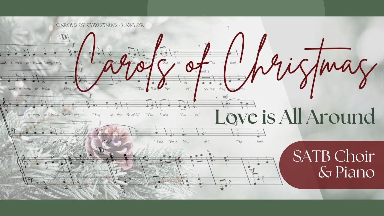 Carols of Christmas (Love is All Around) - SATB & Piano - Lawlor