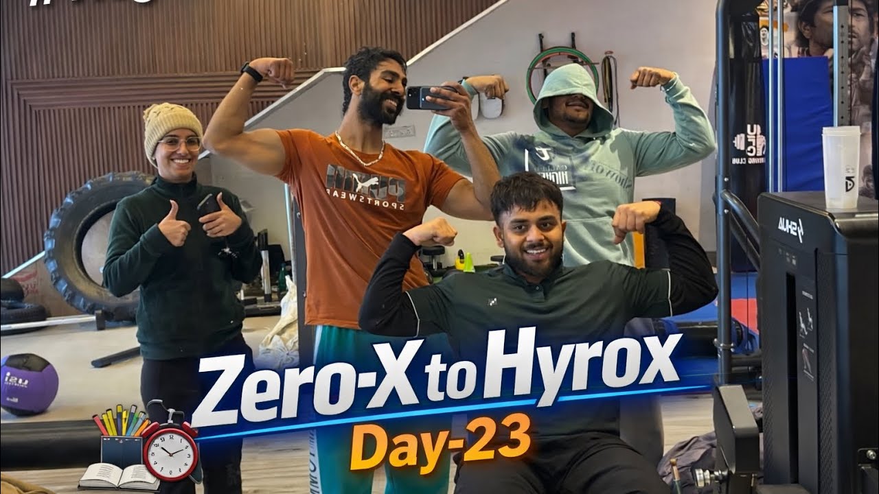 🔥 ZERO-X to HYROX — Day 23 | Fitness Transformation Journey Begins 🔥