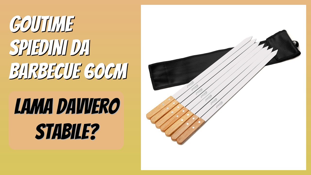RECENSIONE (2026) : Goutime Spiedini Da Barbecue 60cm. DETTAGLI