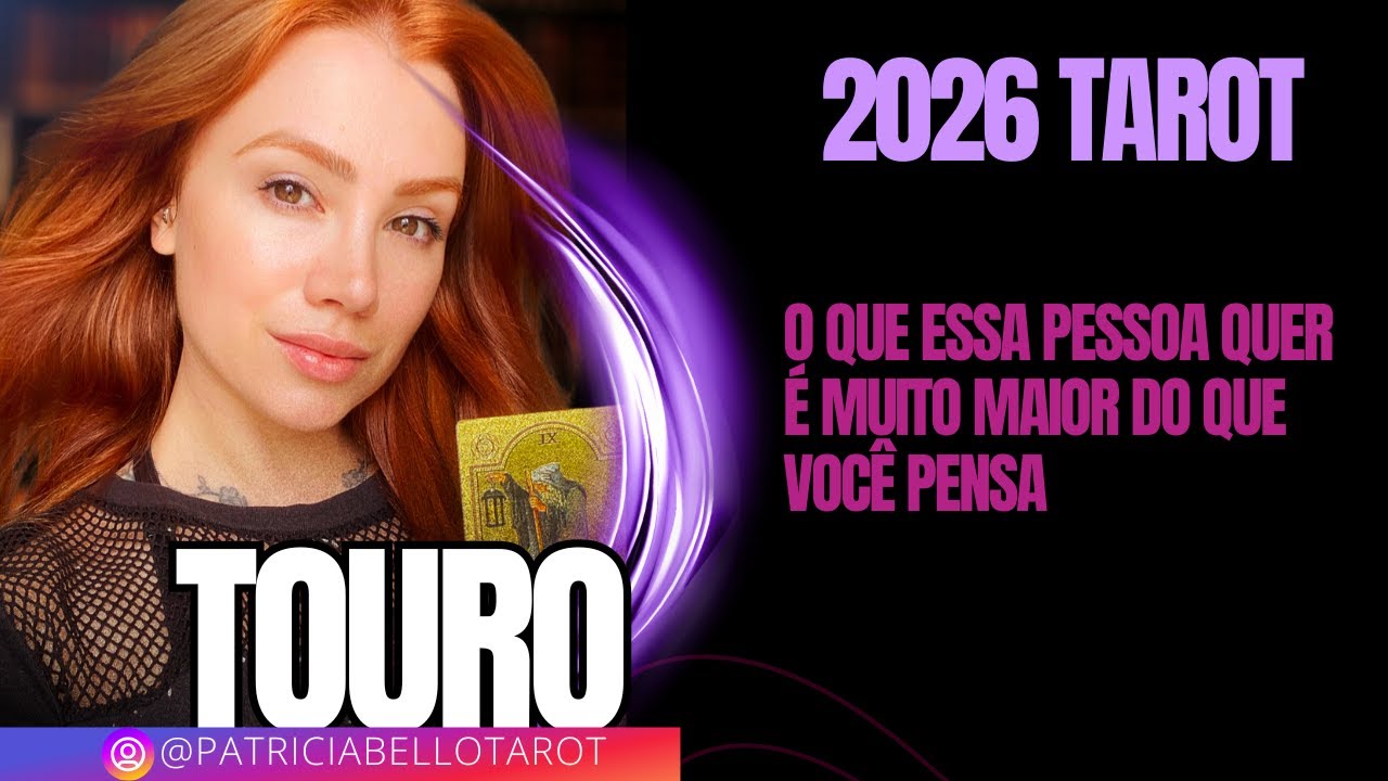 Touro | 2026 | O que essa pessoa quer é muito maior do que você pensa