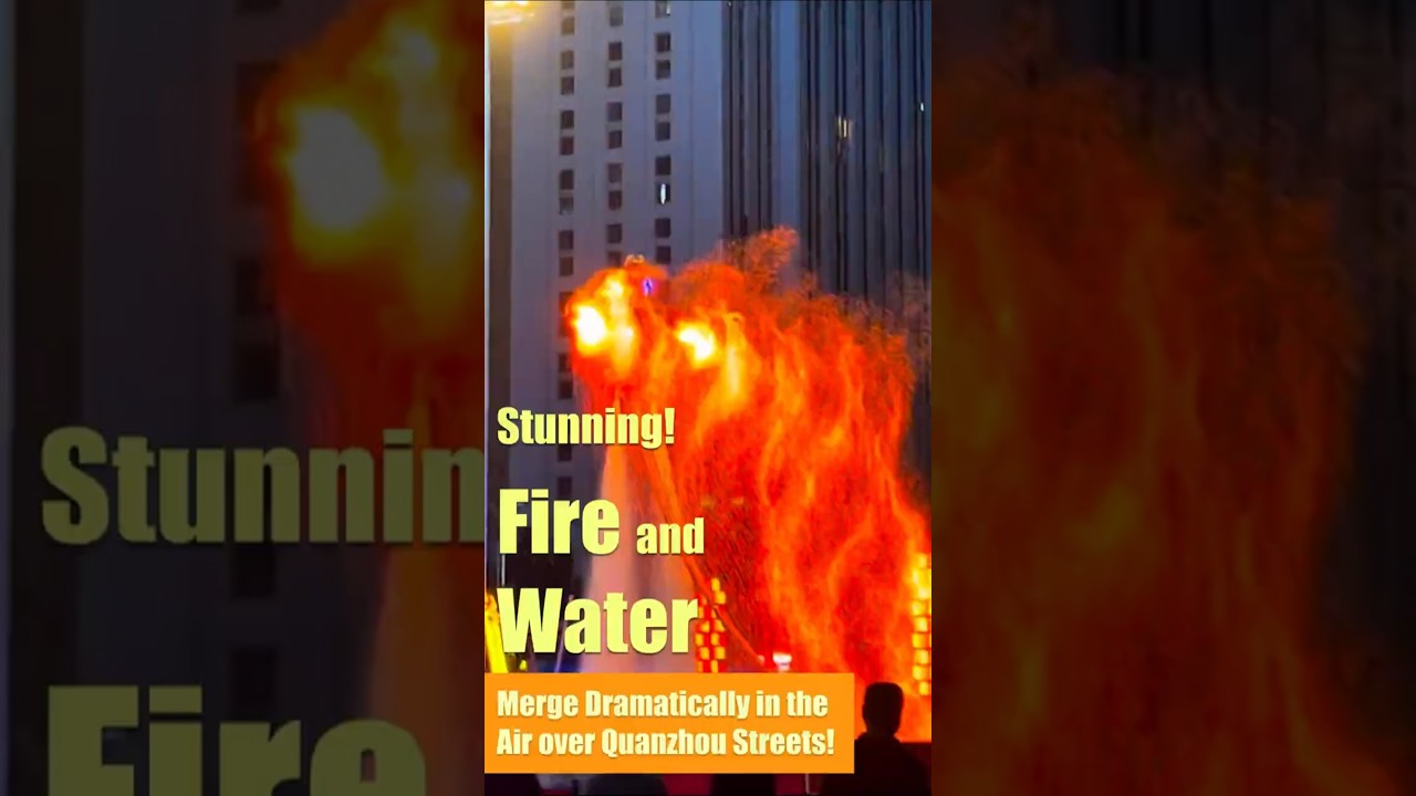 Stunning! Fire and water merge dramatically in the air over Quanzhou streets! #chinatravel