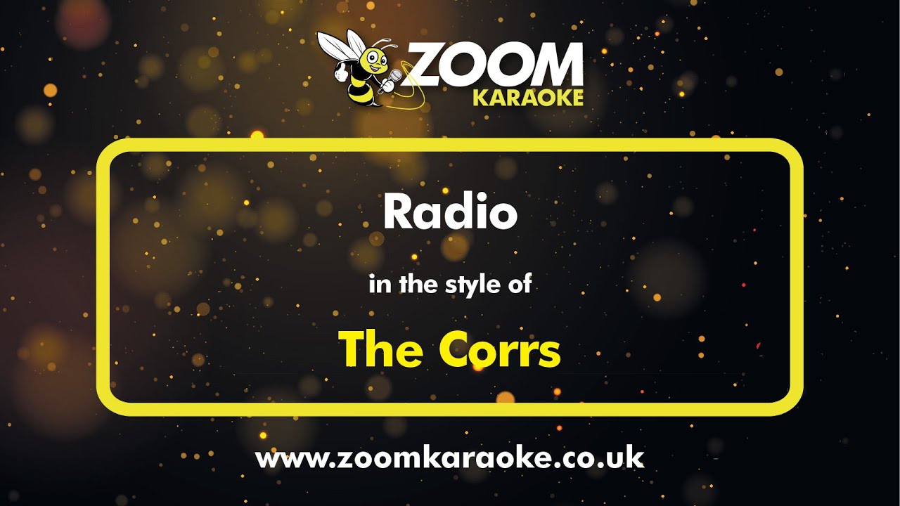 The Corrs - Radio - Karaoke Version from Zoom Karaoke