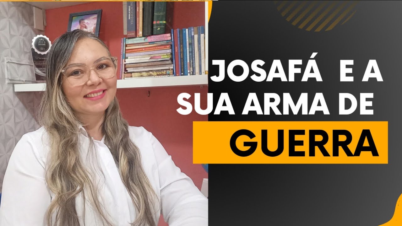 O louvor e a adoração  como arma de guerra/A história de Josafá.