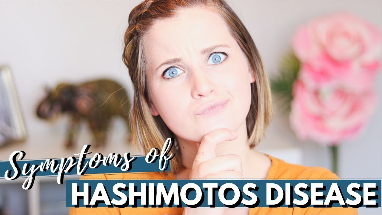 SYMPTOMS OF HASHIMOTOS DISEASE | How To Know If You Have a Thyroid Autoimmune Disease