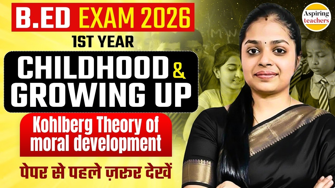 B.Ed Exam 2026 Childhood & Growing Up | Kohlberg Theory of Moral Development Explained