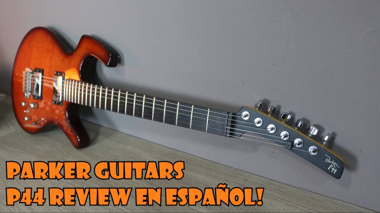 CONOCÉIS LAS GUITARRAS PARKER? Review Parker P44 en Español