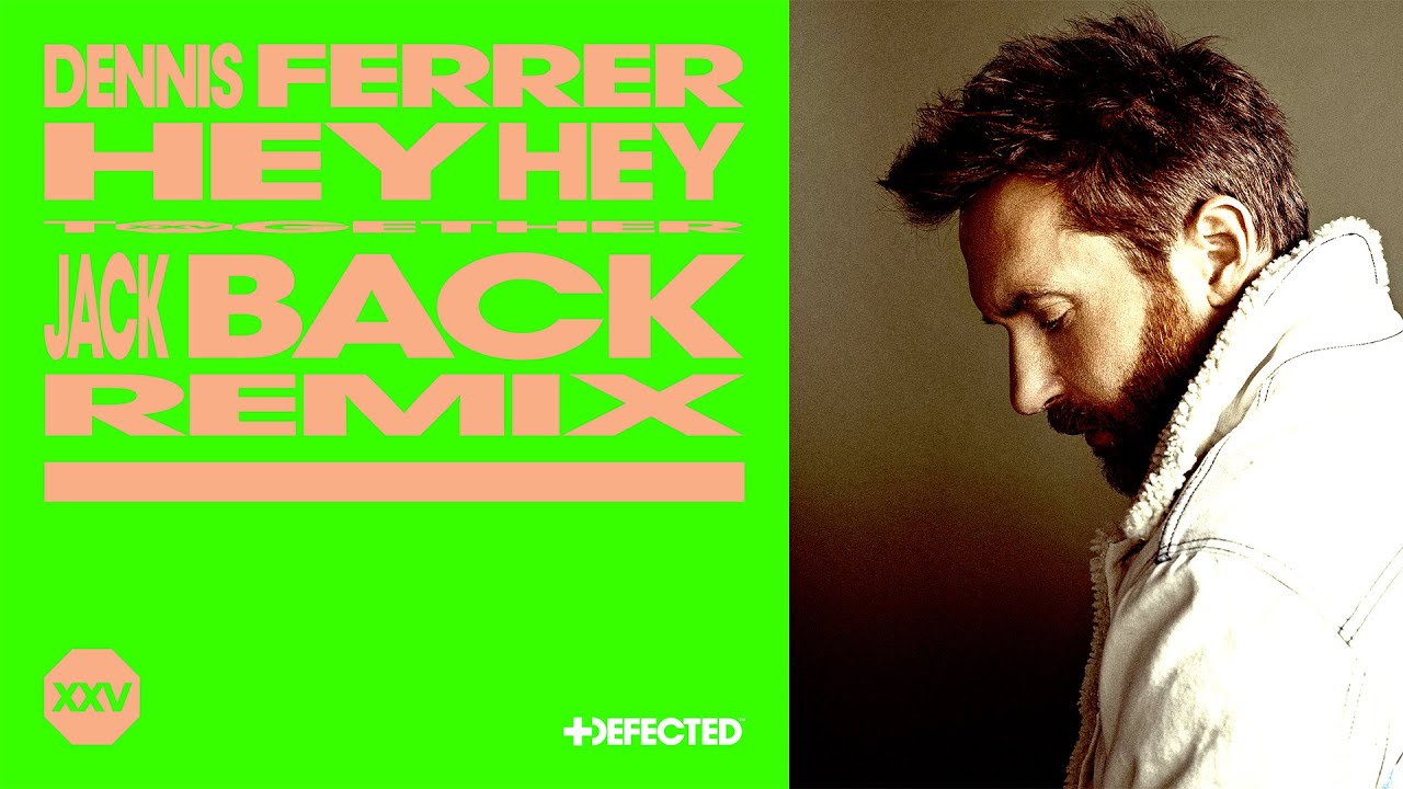 Dennis Ferrer - Hey Hey (Jack Back Extended Remix)