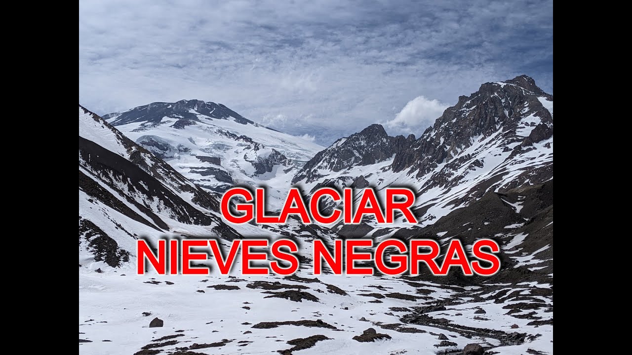 MIRADOR DEL GLACIAR NIEVES NEGRAS Y TERMAS BAÑOS COLINA, RIO COLINA, CAJON DEL MAIPO, CHILE 4K60