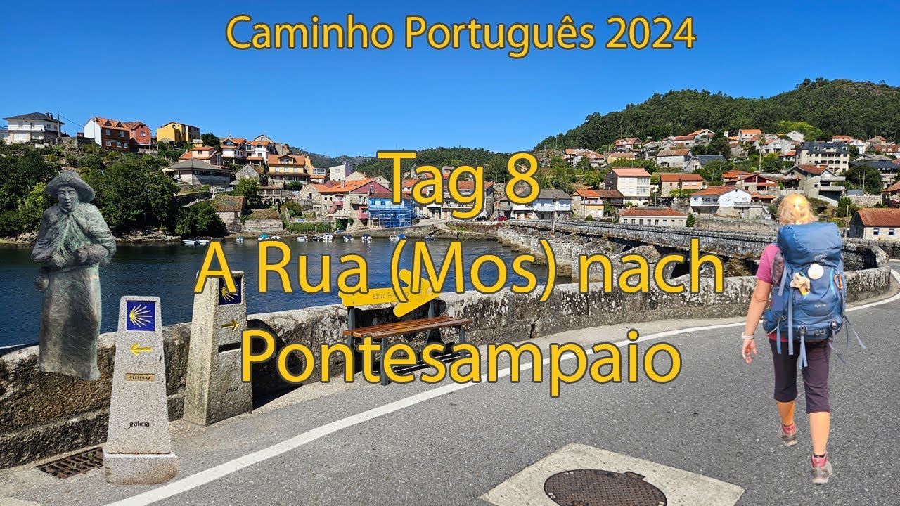 #8 Caminho Português Tag 8 A Rua (Mos) nach Pontesampaio