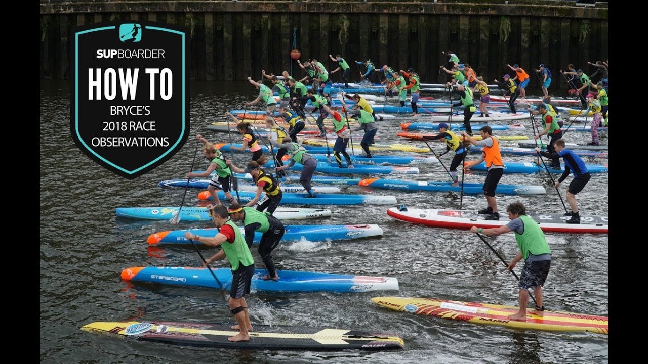 2018 SUP race observations - Race Dr Bryce Dyer / How to video