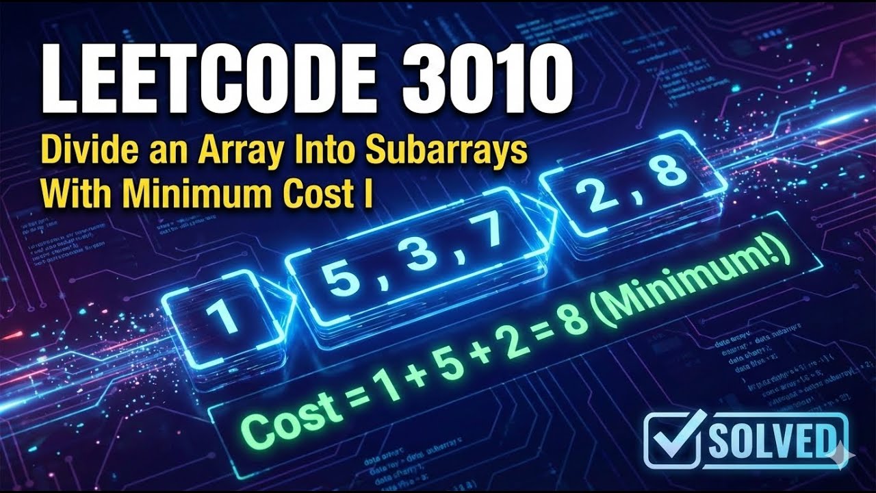 How to solve LeetCode 3010  Divide an Array Into Subarrays With Minimum Cost I with explanation