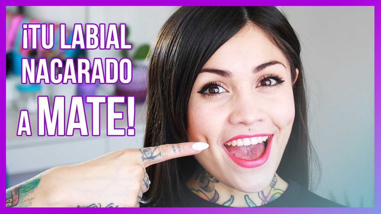TRANSFORMA TU LABIAL NACARADO A MATE :D ♥ - Valentina Dávila