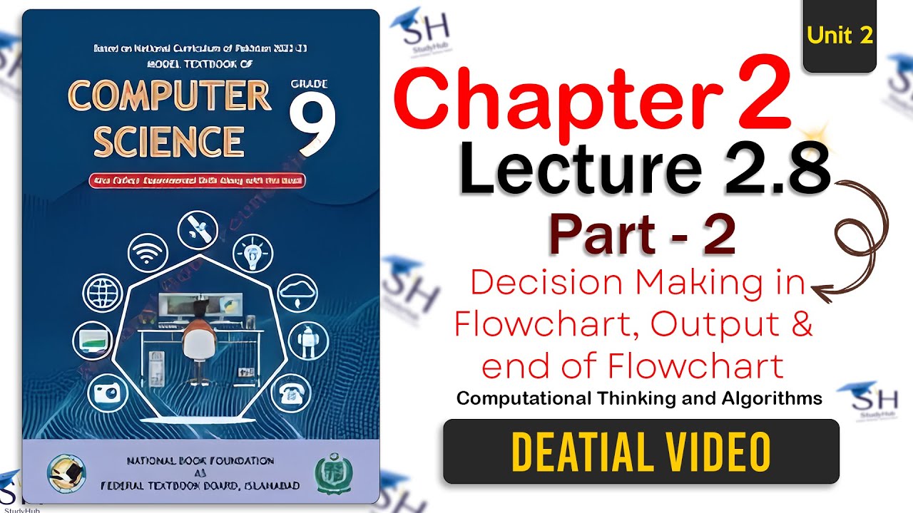 Class 9  Computer Science - Unit 2 Lecture 2.8 Part 2 | NBF | Decision Making in Flowchart, Output