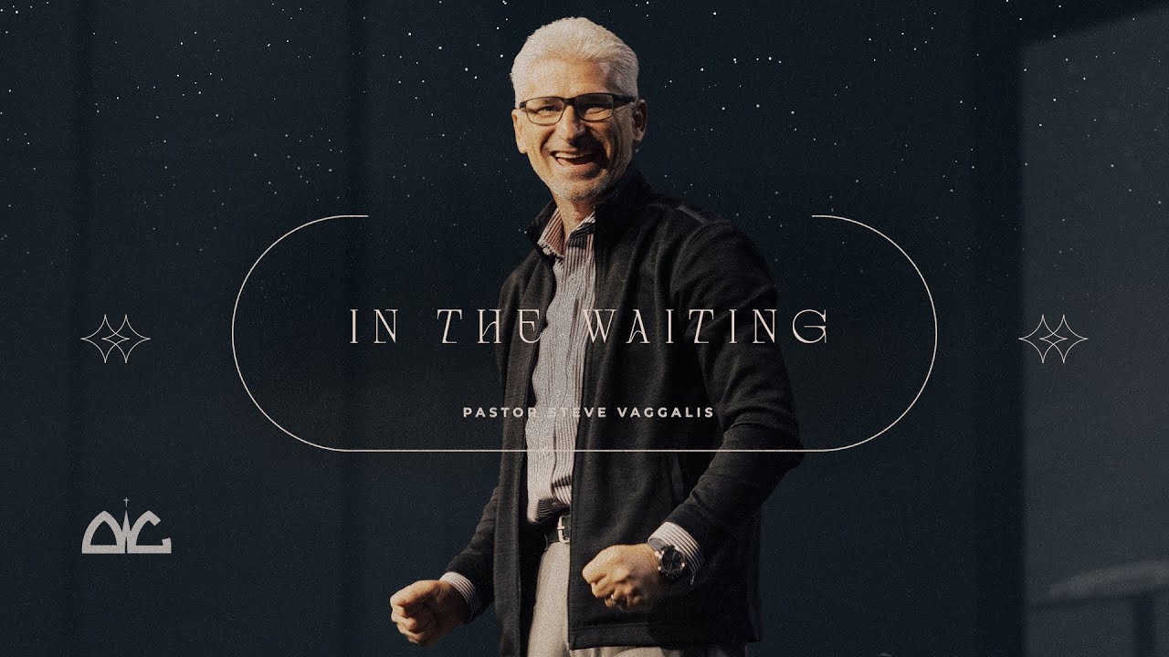 In The Waiting | Steve Vaggalis | Destiny Worship Center