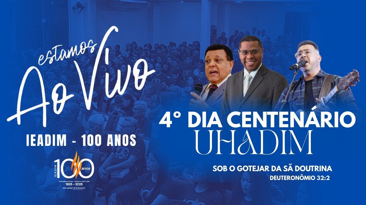 11/07/25 | 4ª NOITE DOS 100 ANOS DA ASSEMBLEIA DE DEUS EM ITAPECURU MIRIM - MA
