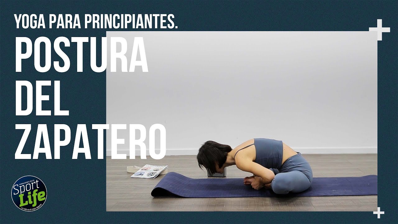 🧘Yoga para principiantes🧘 POSTURA 25: ZAPATERO | SPORT LIFE