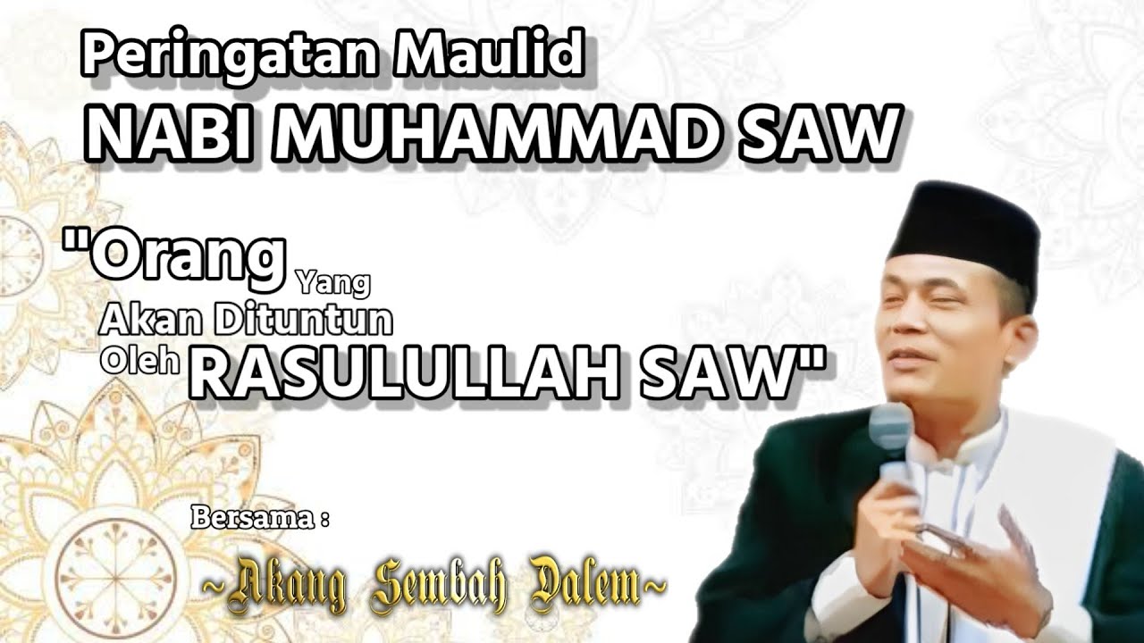 ORANG YANG AKAN DITUNTUN OLEH RASULULLAH-AKANG SEMBAH DALEM