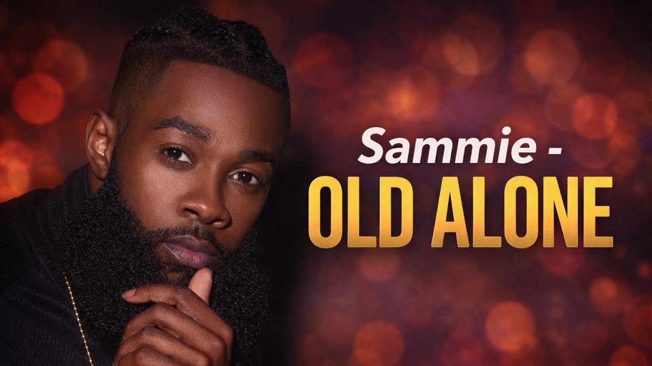 SAMMIE – OLD ALONE ( NEW R&B )