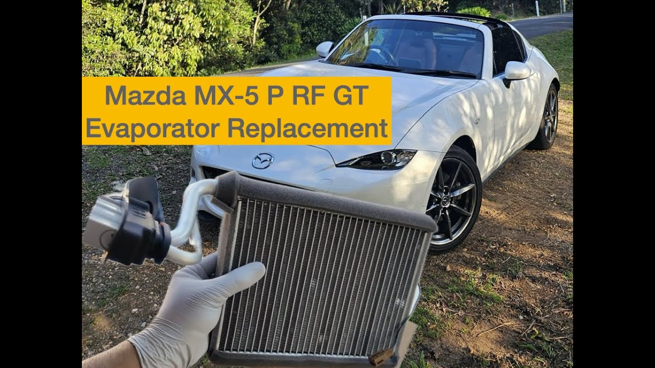 Evaporator Replacement 2017 Mazda MX 5 P RF GT