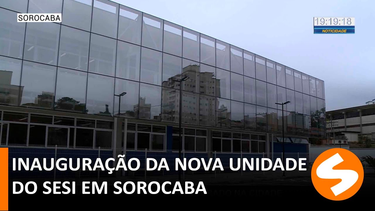 Nova unidade do Sesi &eacute; inaugurada em Sorocaba | TV Sorocaba SBT
