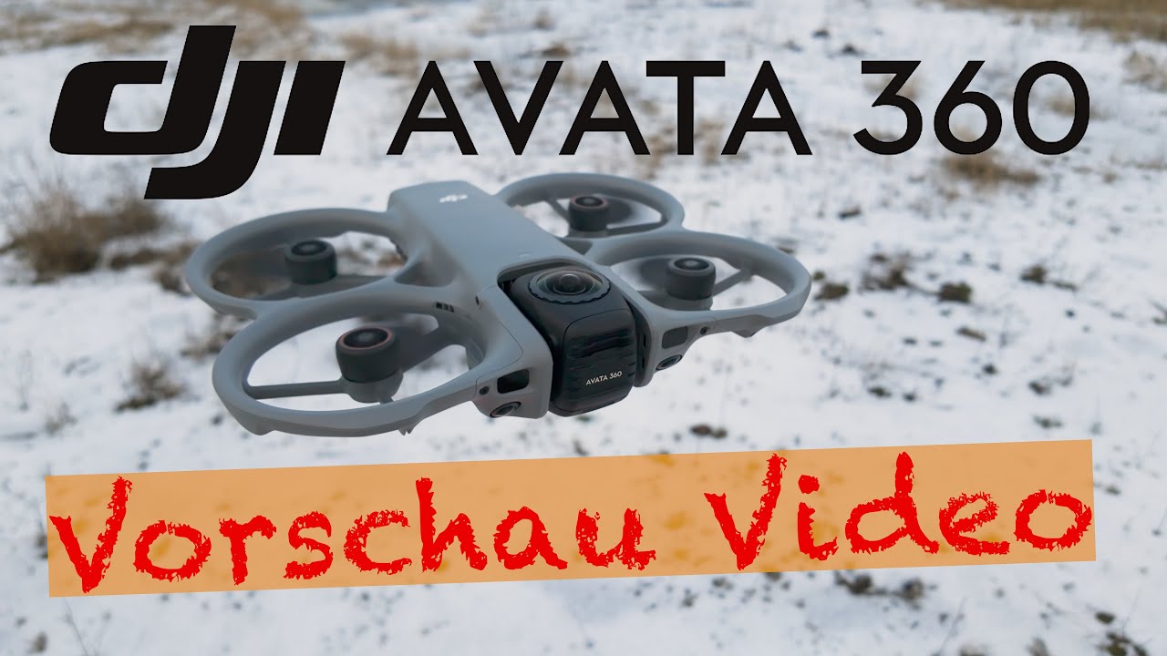 DJI Avata 360 - Vorschau Video Deutsch