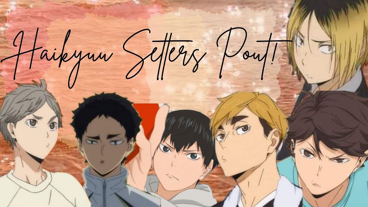 Setters Pouting 😾💔 • FLUFF!! | Kuroken Bokuaka Sakuatsu Ushioi TsukiHinaKage Daisuga | 𝑪𝒆𝒔𝒕𝒊𝒊