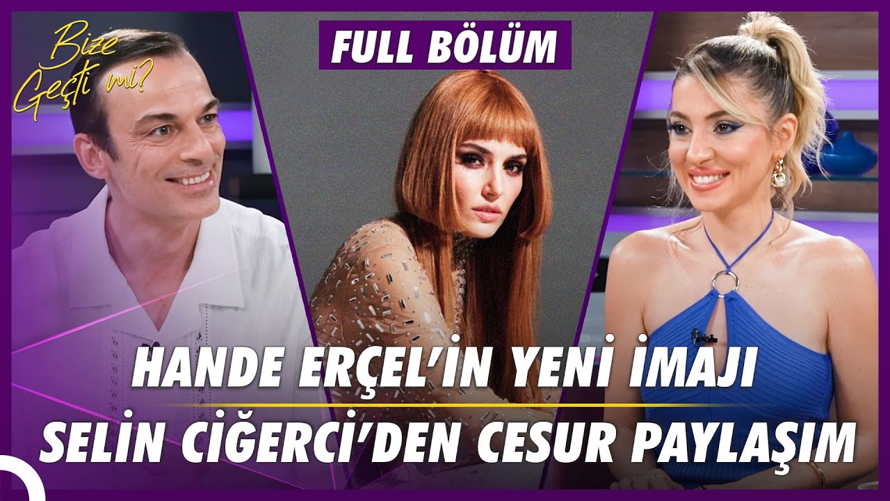 Hande Erçel'den Büyük Değişim, Selin Ciğerci'nin Olay Taytı, Şeyma'ya Gelinlik Şoku | Bize Geçti Mi?
