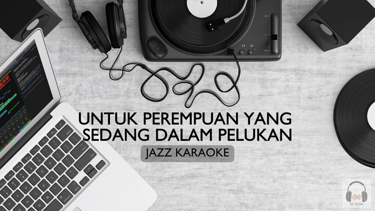 UNTUK PEREMPUAN YANG SEDANG DALAM PELUKAN | KARAOKE - PAYUNG TEDUH