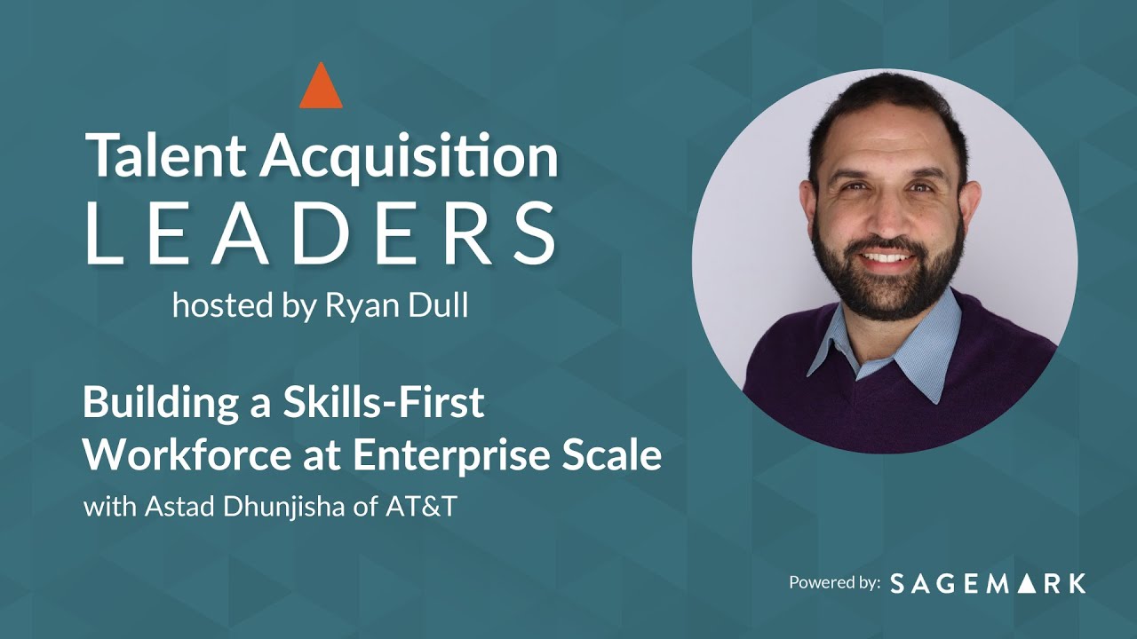 Building a Skills-First Workforce at Enterprise Scale with Astad Dhunjisha of AT&T