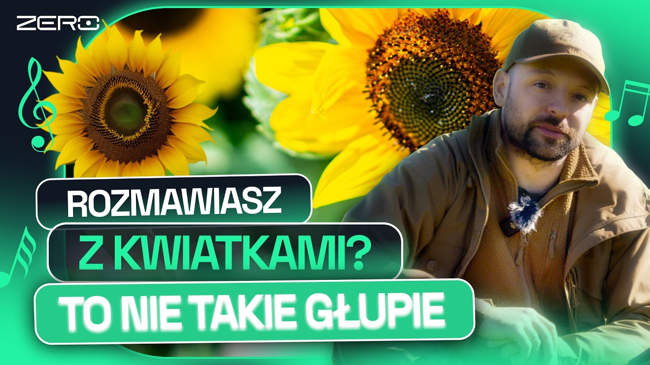 ROŚLINY SIĘ KOMUNIKUJĄ. SŁYSZĄ I POTRAFIĄ WYDAWAĆ DŹWIĘKI | GATUNEK ZERO #41
