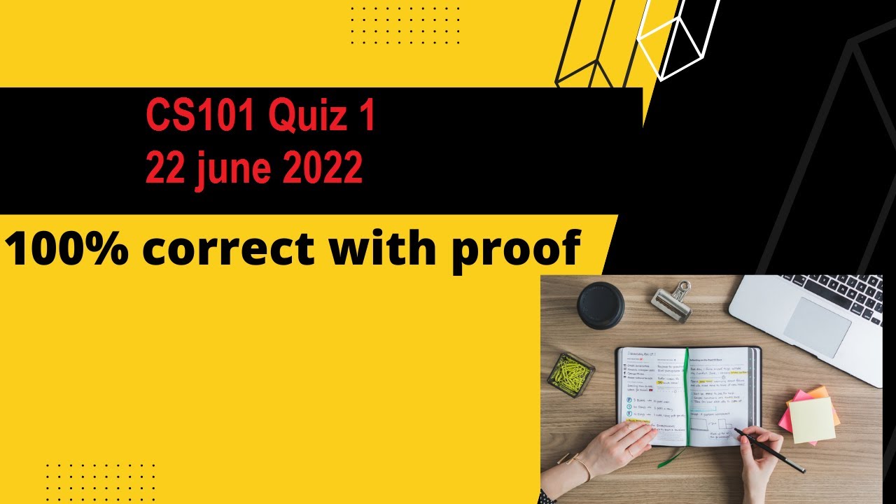 CS101 Quiz 1 Spring 2022 with reference attempt By Helping Hands|version |