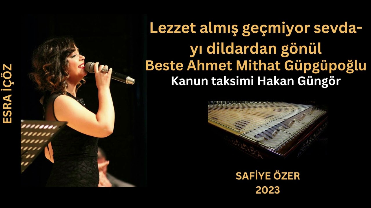 Lezzet almış geçmiyor sevda-yı dildardan gönül - Esra İçöz