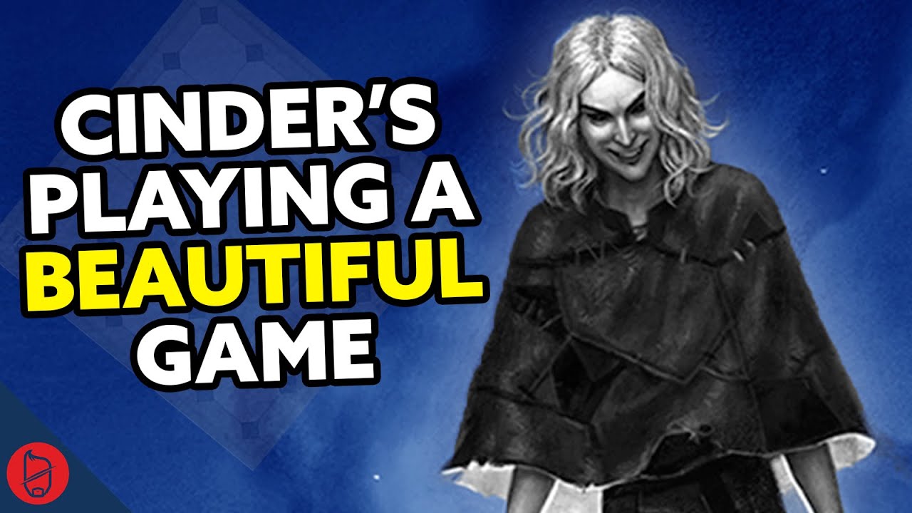 Is Cinder Playing A Beautiful Game? | Name of the Wind Theory