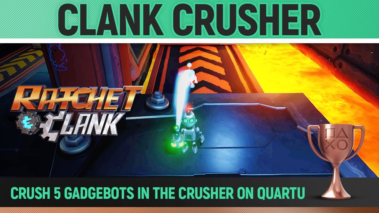 Ratchet & Clank (2016) - Clank Crusher 🏆 - Crush 5 gadgebots in the crusher on Quartu