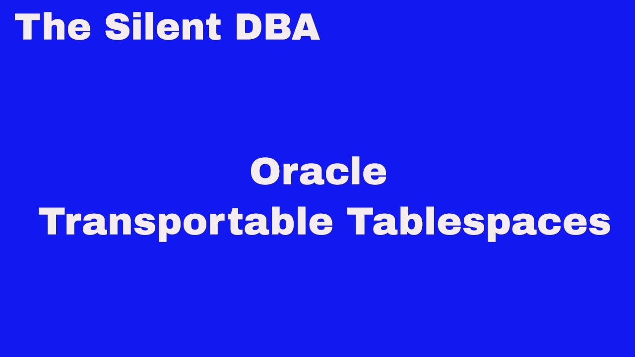 Oracle Transportable Tablespaces