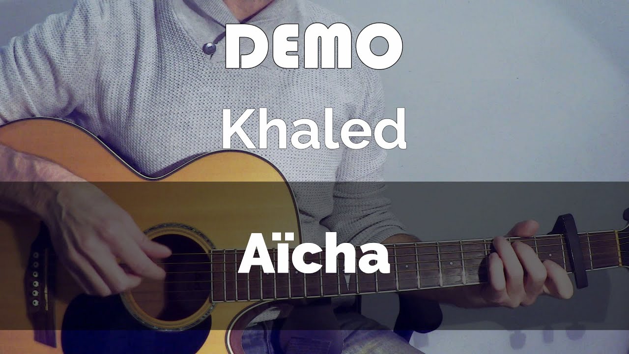 Khaled ( Aïcha ) - Tuto Guitare Facile ( DEMO )