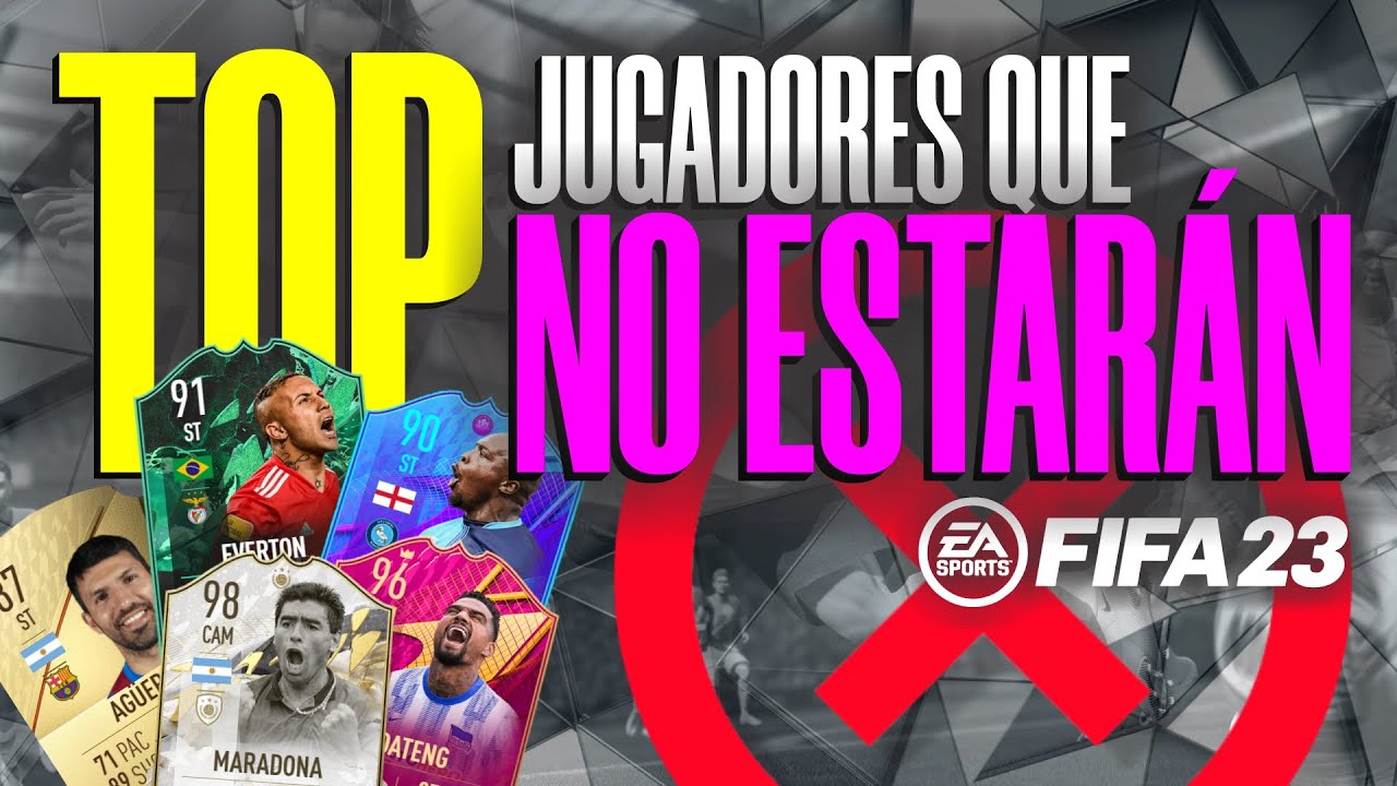 PORQU&Eacute; NO EST&Aacute;N? TOP JUGADORES ELIMINADOS DE FIFA 23 | MURGGON