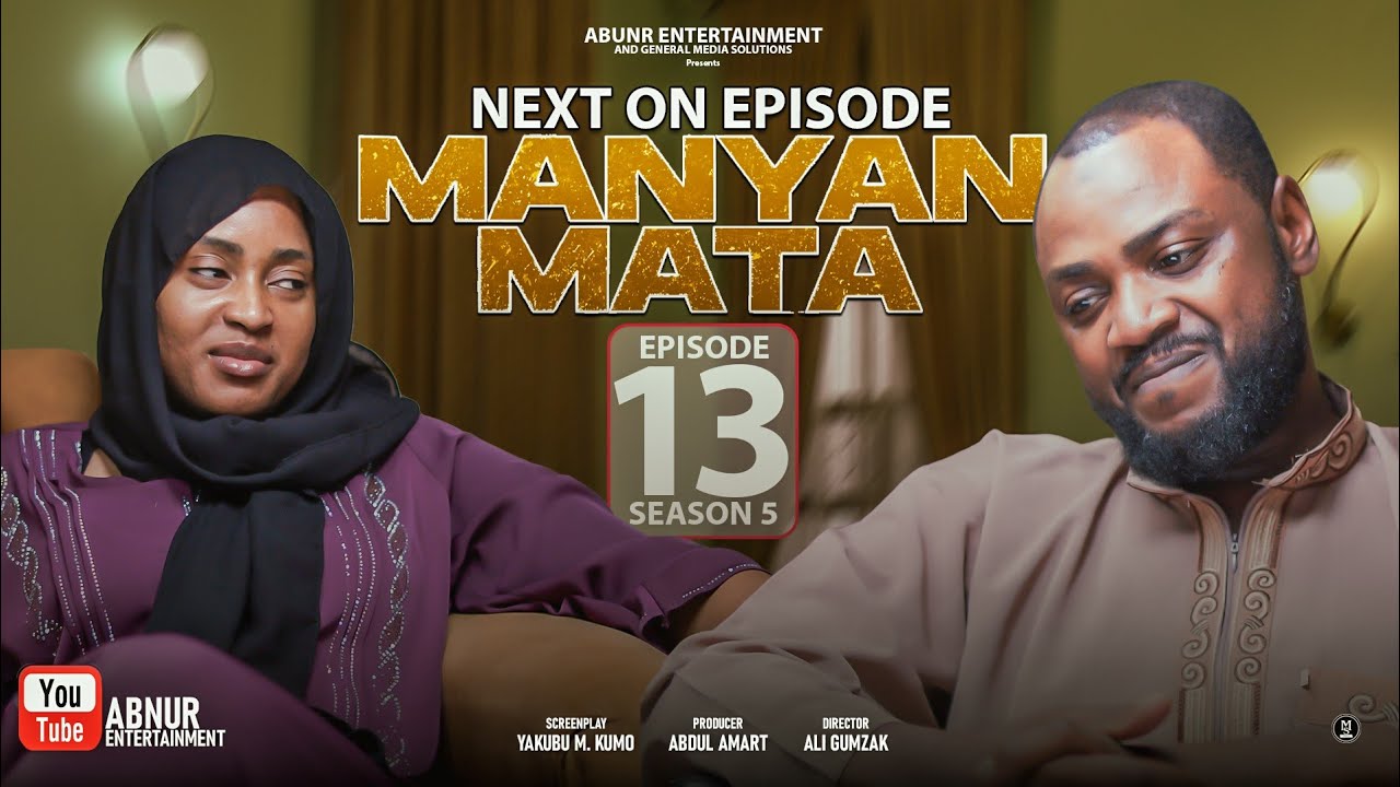 MANYAN MATA SEASON 5 EPISODE 13 KADAN DAGA NA RANAR LAHADI  